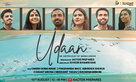Udaan, An Anthology Of Monologues, Spotlight Series produced by Actor Prepares.