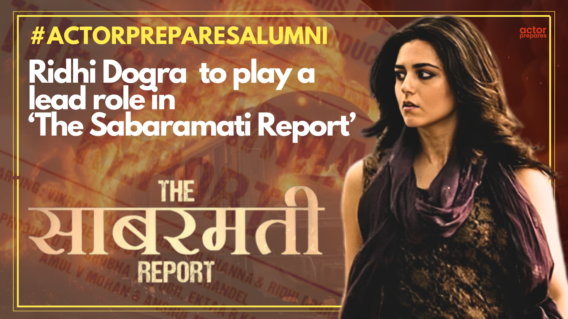 Talented Actress Riddhi Dogra Set to Shine in Lead Role in 'The Sabarmati Report'